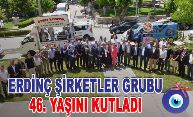 Erdinç Şirketler Grubu 46. Yaşını Kutladı