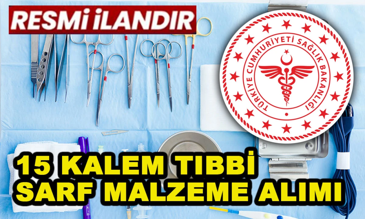 15 KALEM TIBBİ SARF MALZEME ALIMI