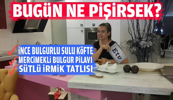 BUGÜN NE PİŞİRSEK?