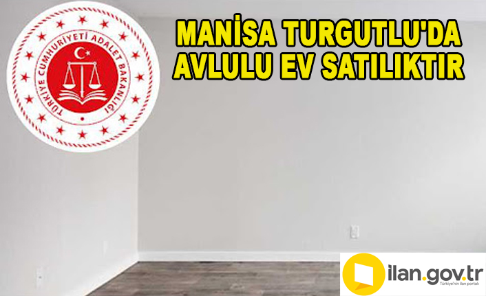 Manisa Turgutlu&#039;da avlulu ev satılıktır