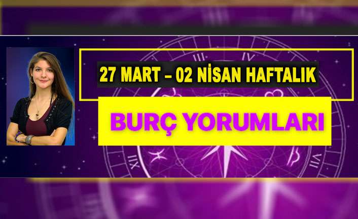 CESARETLE SÜRPRİZ SORUMLULUKLAR ALARAK YENİ ŞANSLI BAŞLANGIÇLAR GERÇEKLEŞTİRECEĞİMİZ BİR HAFTADAYIZ