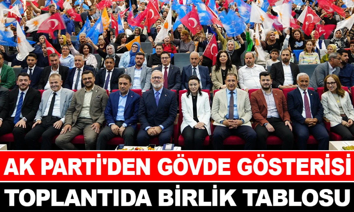 AK PARTİ'DE COŞKULU BULUŞMA