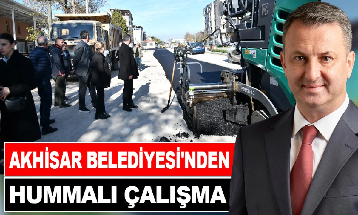 AKHİSAR'DA ASFALT MESAİSİ S&Uuml;R&Uuml;YOR
