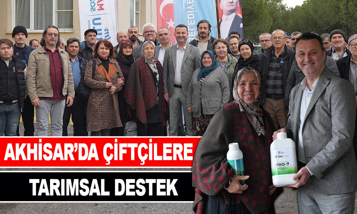 AKHİSAR&rsquo;DA &Ccedil;İFT&Ccedil;İLERE TARIMSAL DESTEK