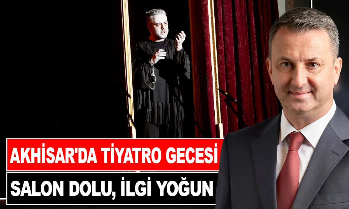 AKHİSAR'DA TİYATRO GECESİ