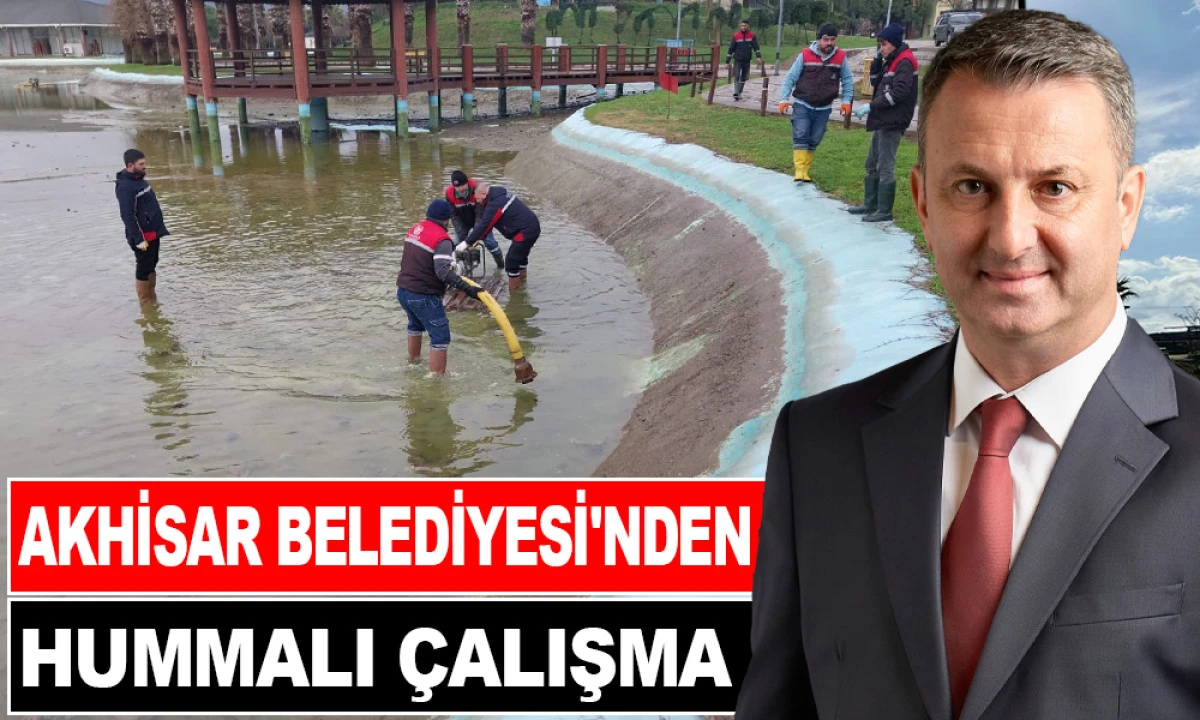 AKHİSAR'IN G&Ouml;LETİ BAHAR AYINA HAZIRLANIYOR