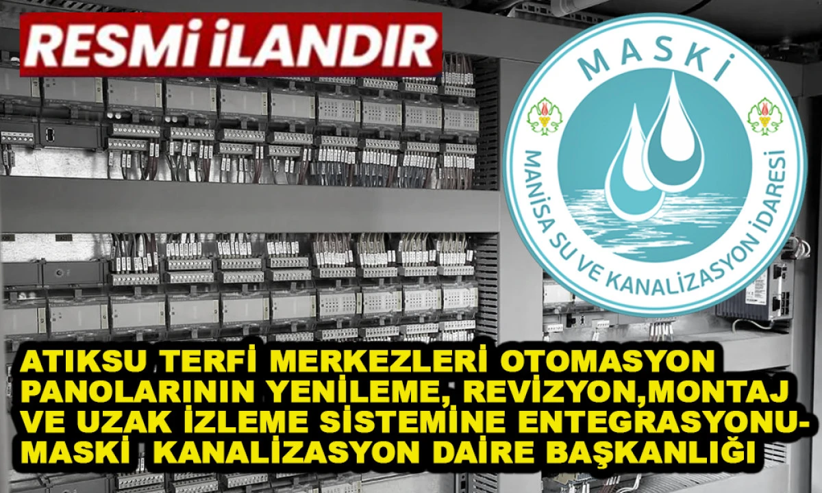 ATIKSU TERFİ MERKEZLERİ OTOMASYON PANOLARININ YENİLEME, REVİZYON,MONTAJ VE UZAK İZLEME SİSTEMİNE ENTEGRASYONU-MASKİ  KANALİZASYON DAİRE BAŞKANLIĞI