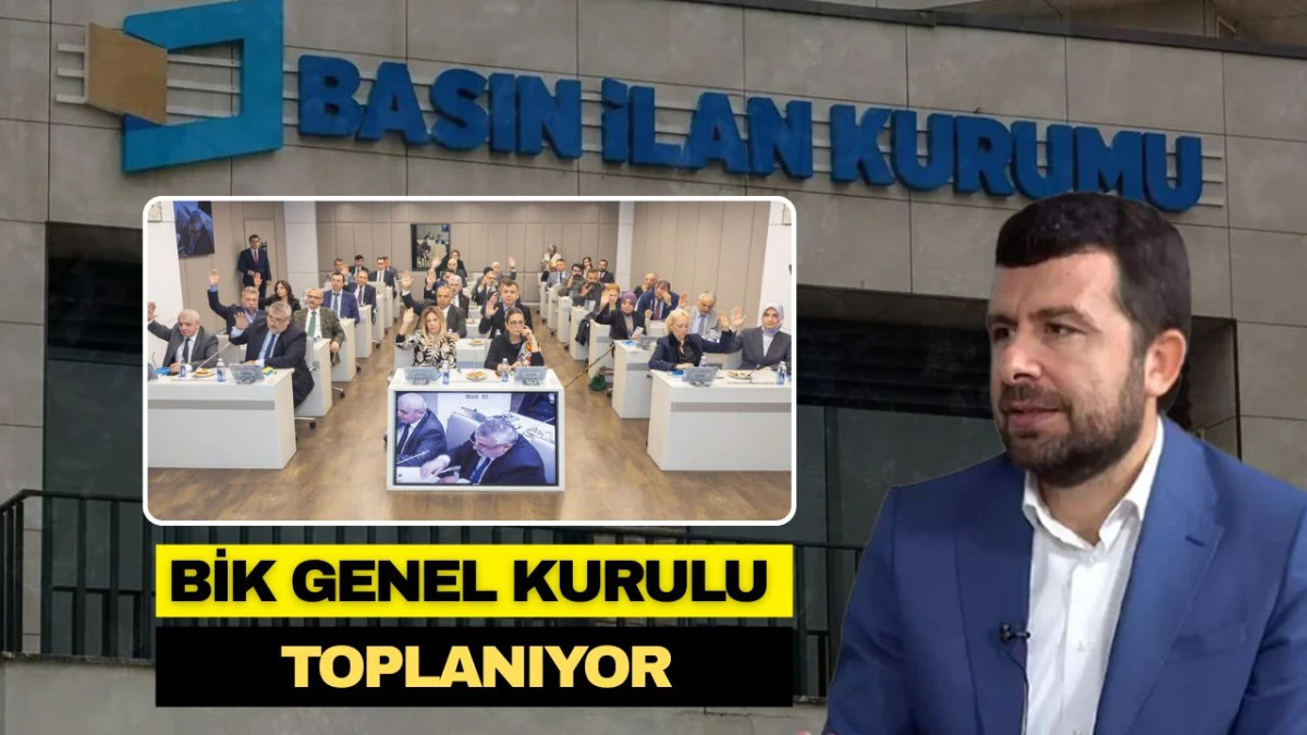 BİK GENEL KURULU TOPLANIYOR