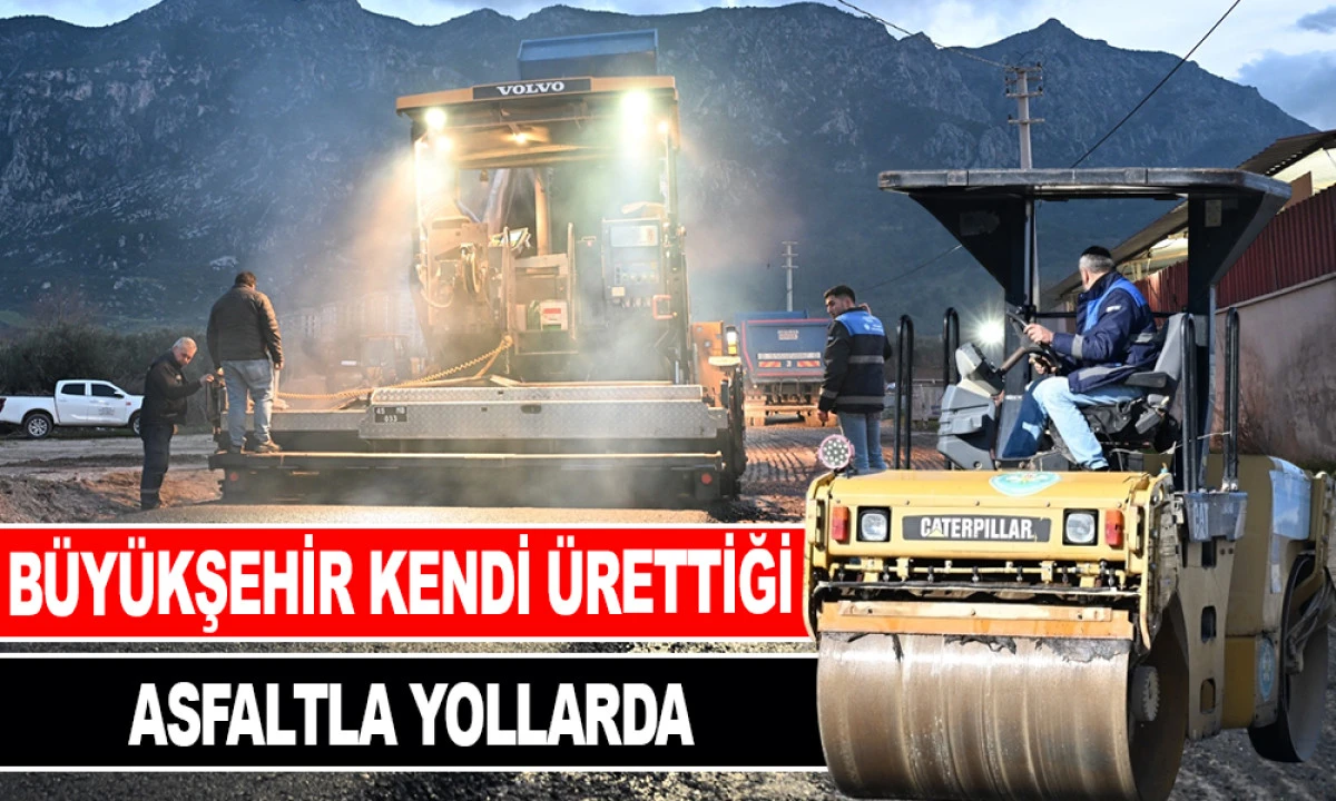 B&Uuml;Y&Uuml;KŞEHİR KENDİ &Uuml;RETTİĞİ ASFALTLA YOLLARDA