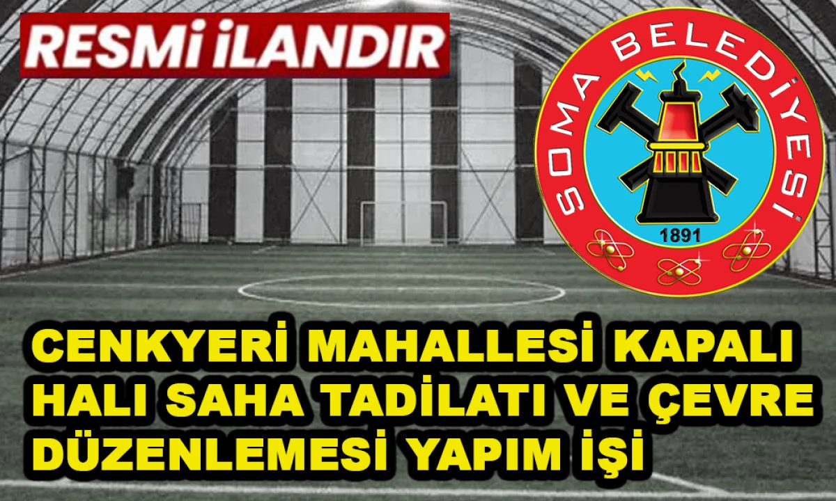 CENKYERİ MAHALLESİ KAPALI HALI SAHA TADİLATI VE &Ccedil;EVRE D&Uuml;ZENLEMESİ YAPIM İŞİ