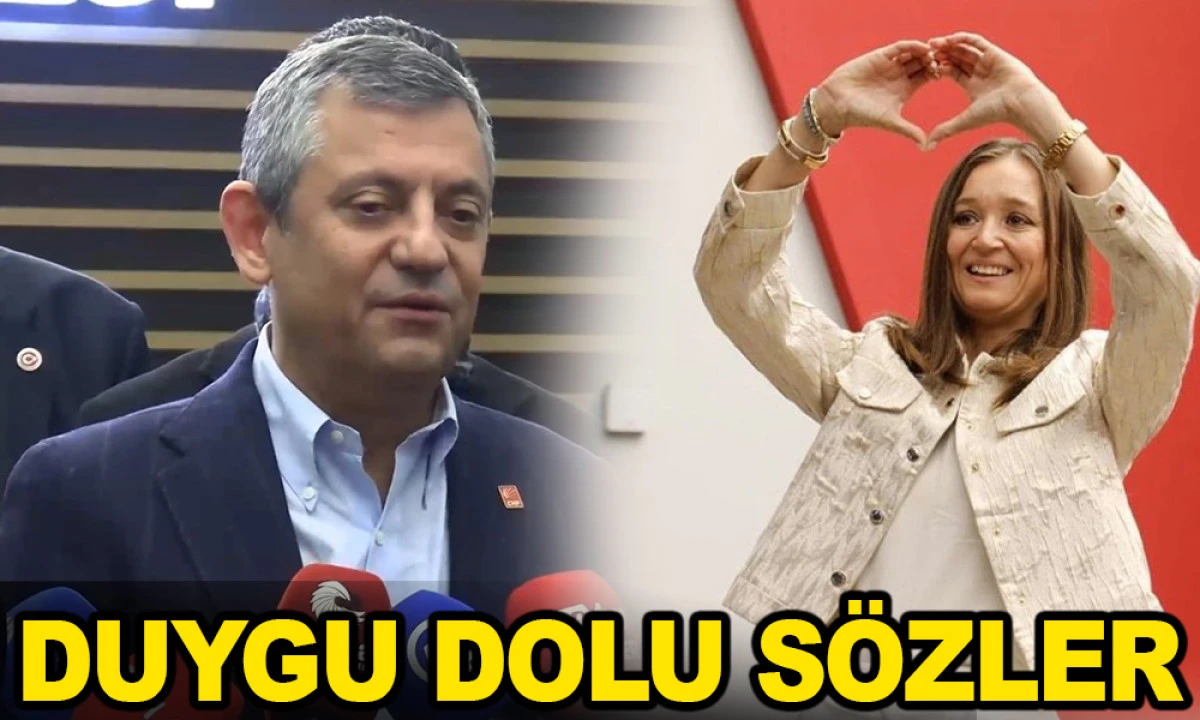 CHP LİDERİ &Ouml;ZEL'DEN DUYGU DOLU G&Uuml;LŞAH DURBAY S&Ouml;ZLERİ