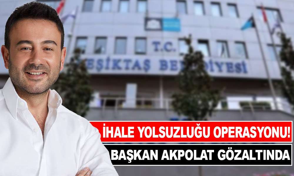 CHP'Lİ BAŞKAN RIZA AKPOLAT GÖZALTINA ALINDI