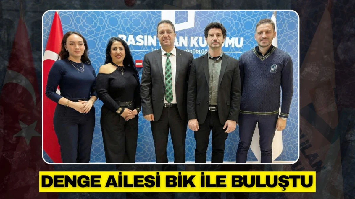 DENGE AİLESİ BİK İLE BULUŞTU