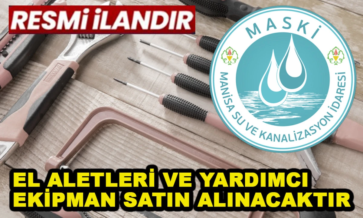 EL ALETLERİ VE YARDIMCI EKİPMAN SATIN ALINACAKTIR
