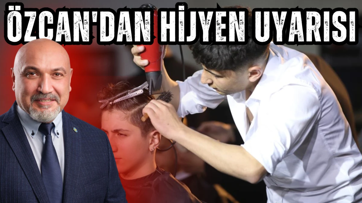 G&Uuml;RHAN &Ouml;ZCAN&rsquo;DAN 'HİJYEN' UYARISI