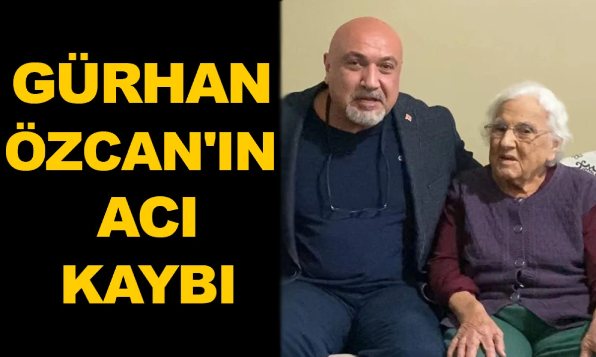 GÜRHAN ÖZCAN'IN ACI KAYBI