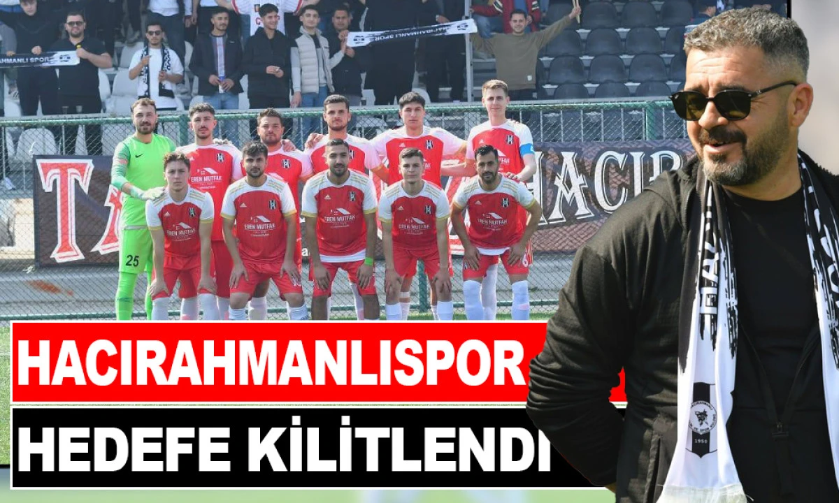 HACIRAHMANLISPOR'DA HEDEF ŞAMPİYONLUK