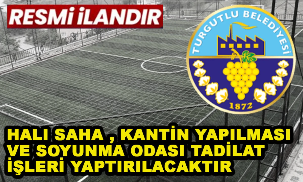 HALI SAHA , KANTİN YAPILMASI VE SOYUNMA ODASI TADİLAT İŞLERİ YAPTIRILACAKTIR