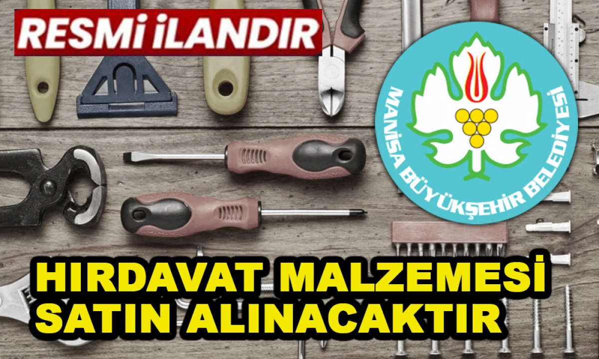 HIRDAVAT MALZEMESİ SATIN ALINACAKTIR