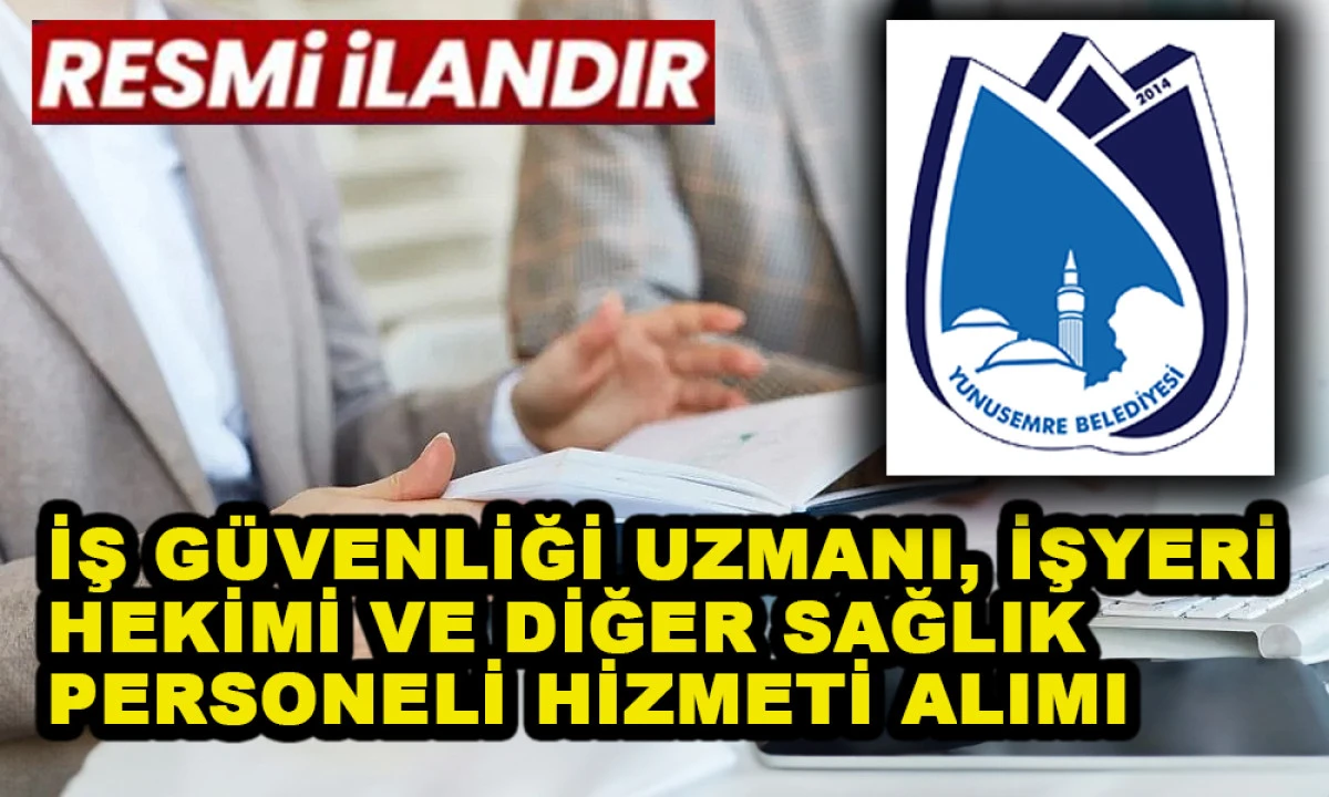 İŞ G&Uuml;VENLİĞİ UZMANI, İŞYERİ HEKİMİ VE DİĞER SAĞLIK PERSONELİ HİZMETİ ALIMI