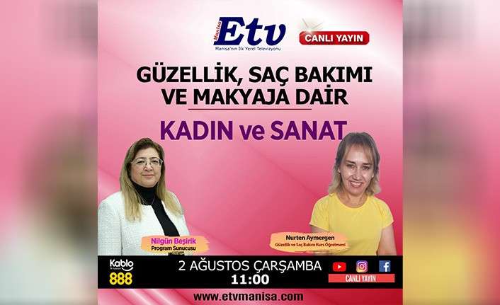 KADIN VE SANAT PROGRAMI ETV’DE…