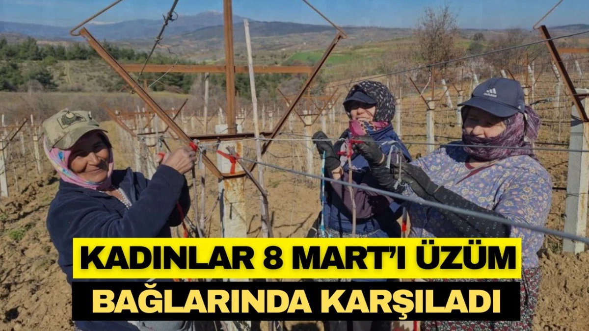 KADINLAR 8 MART&rsquo;I &Uuml;Z&Uuml;M BAĞLARINDA KARŞILADI