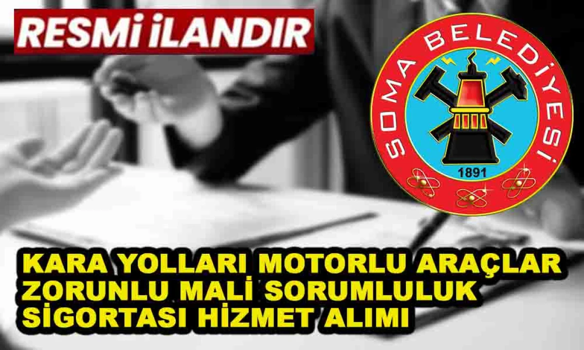KARA YOLLARI MOTORLU ARA&Ccedil;LAR ZORUNLU MALİ SORUMLULUK SİGORTASI HİZMET ALIMI