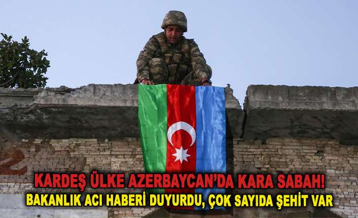 KARDEŞ &Uuml;LKE AZERBAYCAN&rsquo;DA KARA SABAH!