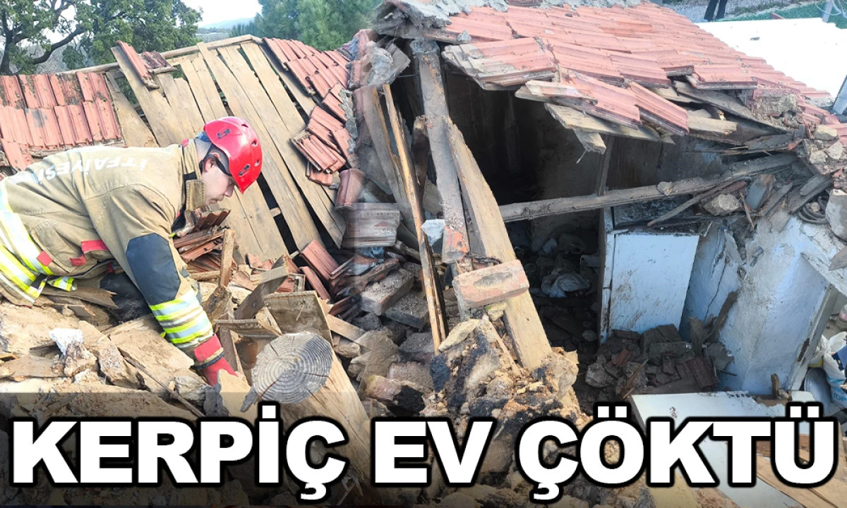 KERPİ&Ccedil; EV &Ccedil;&Ouml;KT&Uuml;, EKİPLER ZAMANLA YARIŞTI