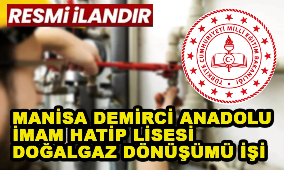 MANİSA DEMİRCİ ANADOLU İMAM HATİP LİSESİ DOĞALGAZ D&Ouml;N&Uuml;Ş&Uuml;M&Uuml; İŞİ