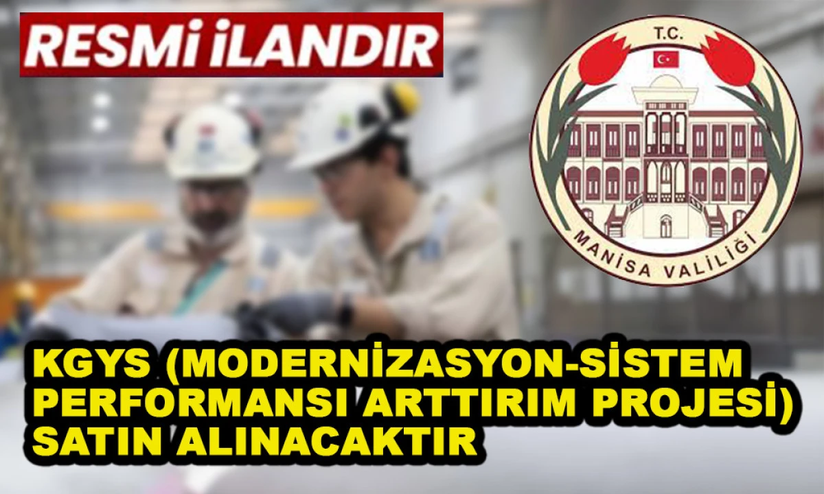 MANİSA İLİ TURGUTLU İL&Ccedil;ESİ KGYS (MODERNİZASYON-SİSTEM PERFORMANSI ARTTIRIM PROJESİ) MONTAJ DAHİL MALZEME ALIM İŞİ 