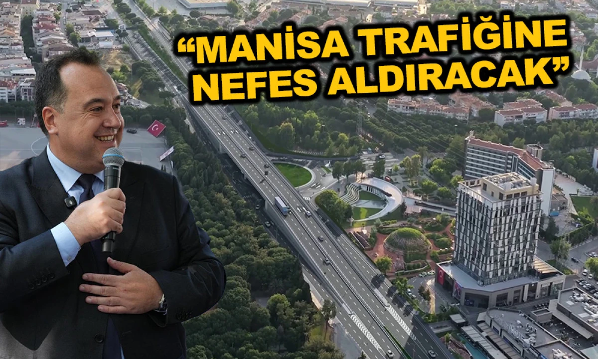 MANİSA'DA DEV KAVŞAK PROJESİ BAŞLIYOR