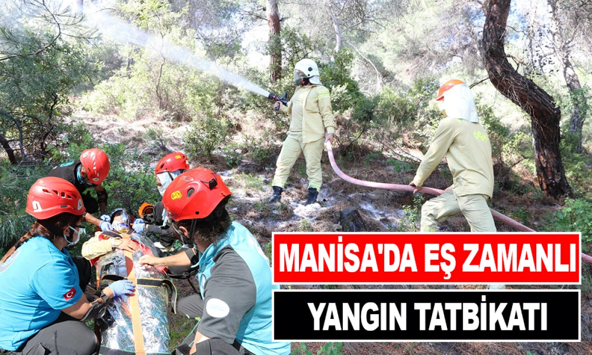 MANİSA'DA EŞ ZAMANLI YANGIN TATBİKATI