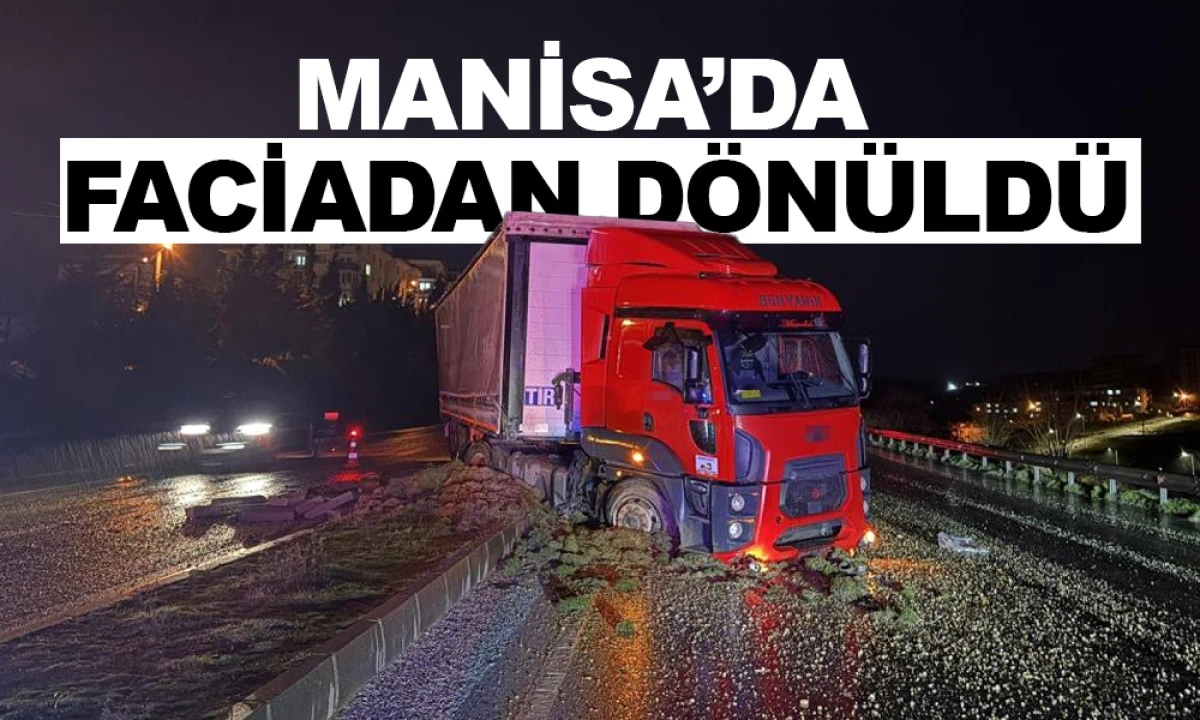 MANİSA'DA FACİADAN D&Ouml;N&Uuml;LD&Uuml;