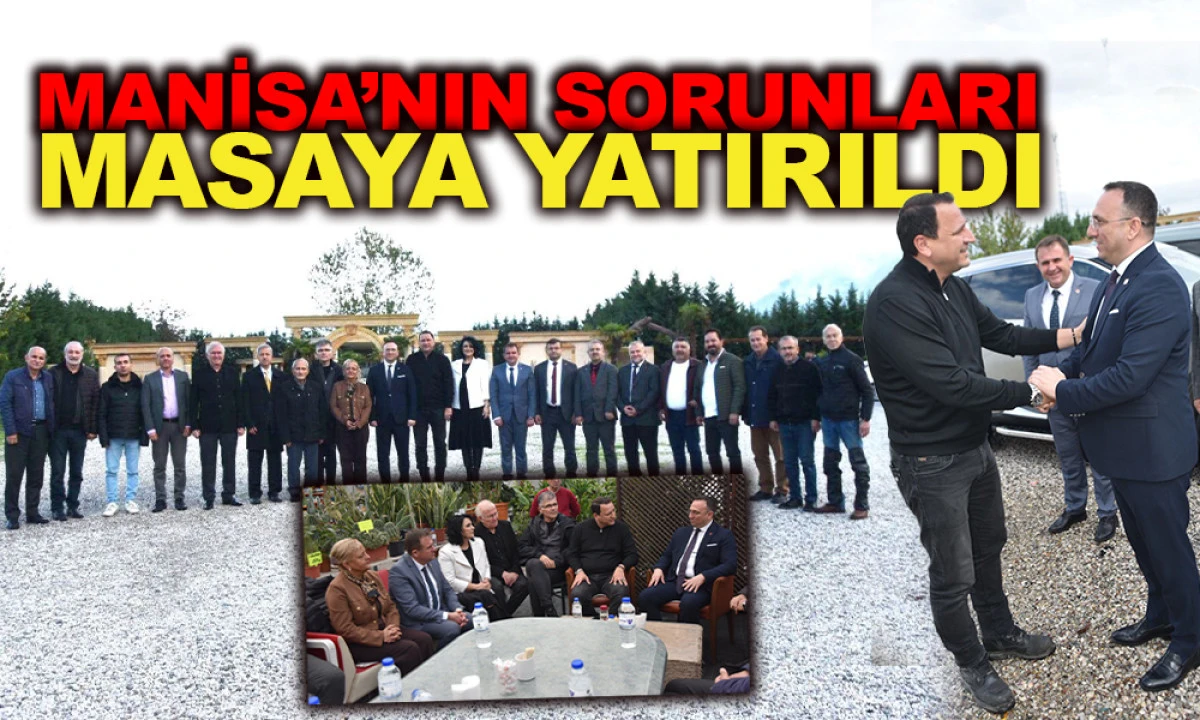 MANİSA’NIN SORUNLARI MASAYA YATIRILDI