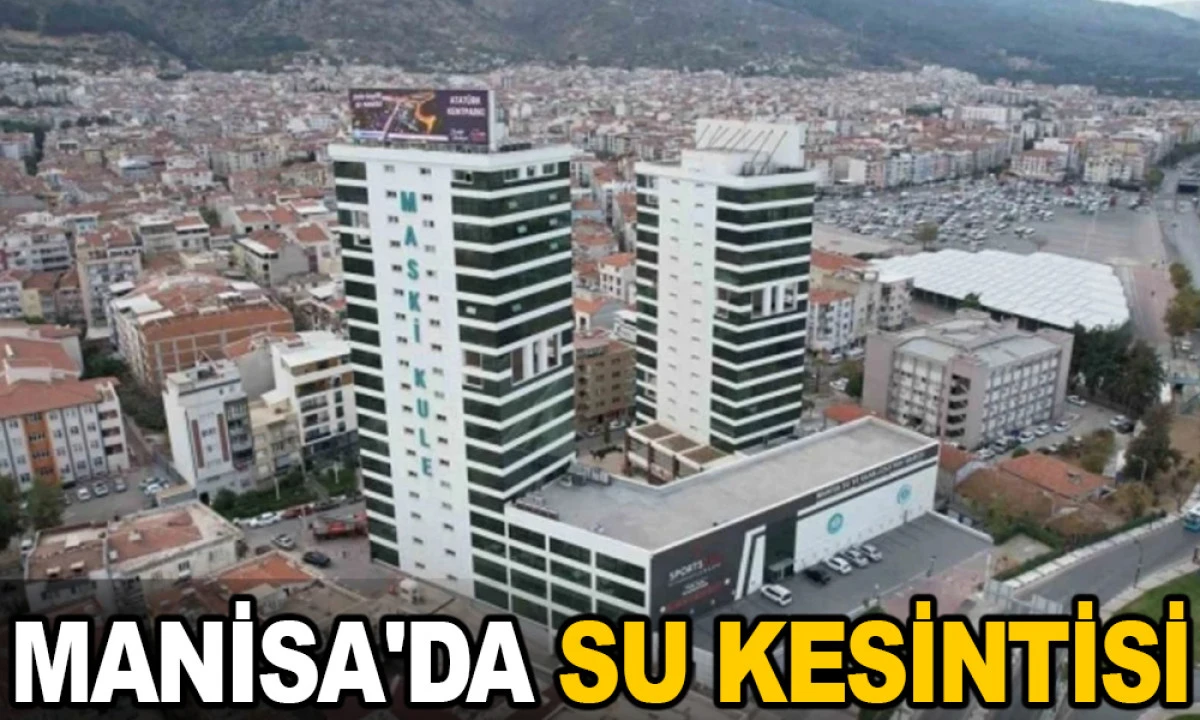 MASKİ'DEN SU UYARISI: 18 MAHALLEDE PLANLI SU KESİNTİSİ