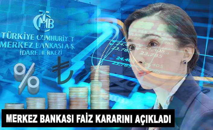 MERKEZ BANKASI FAİZ KARARINI A&Ccedil;IKLADI