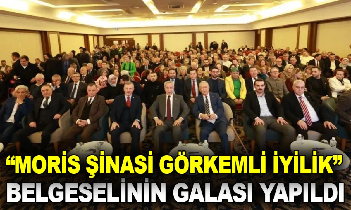 &ldquo;MORİS ŞİNASİ G&Ouml;RKEMLİ İYİLİK&rdquo; BELGESELİNİN GALASI YAPILDI