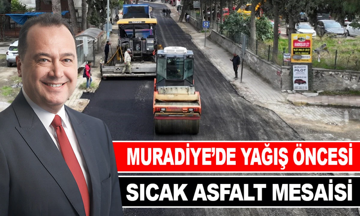 MURADİYE&rsquo;DE YAĞIŞ &Ouml;NCESİ SICAK ASFALT MESAİSİ