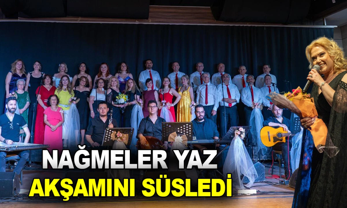 NAĞMELER YAZ AKŞAMINI SÜSLEDİ