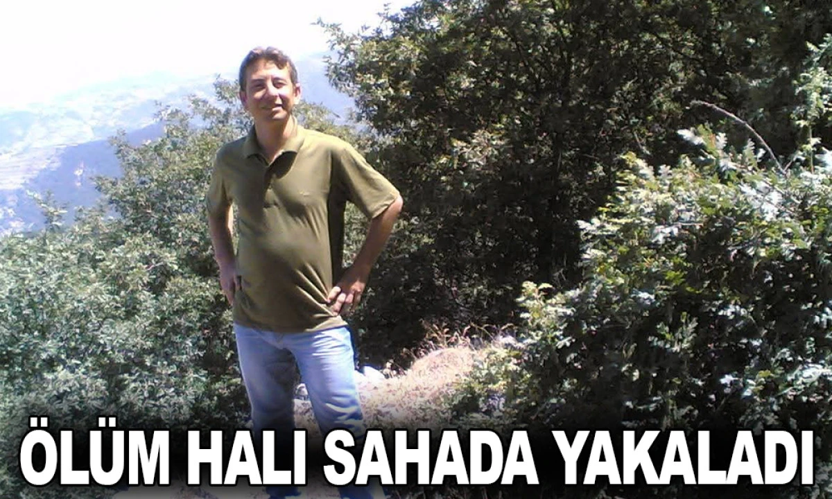 &Ouml;L&Uuml;M HALI SAHADA YAKALADI