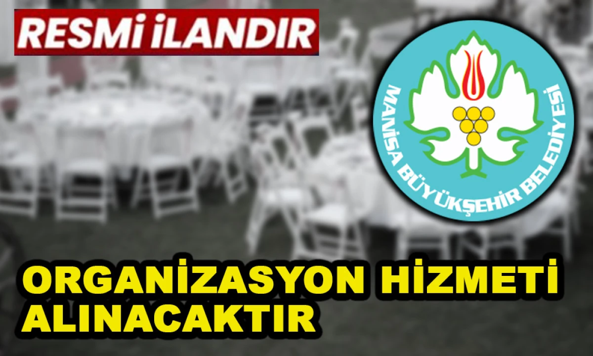 ORGANİZASYON HİZMETİ ALINACAKTIR