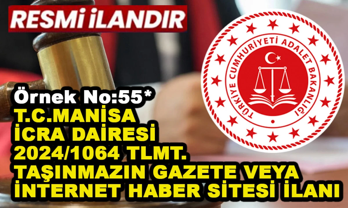 Örnek No:55* T.C. MANİSA İCRA DAİRESİ 2024/1064 TLMT. TAŞINMAZIN GAZETE VEYA İNTERNET HABER SİTESİ İLANI