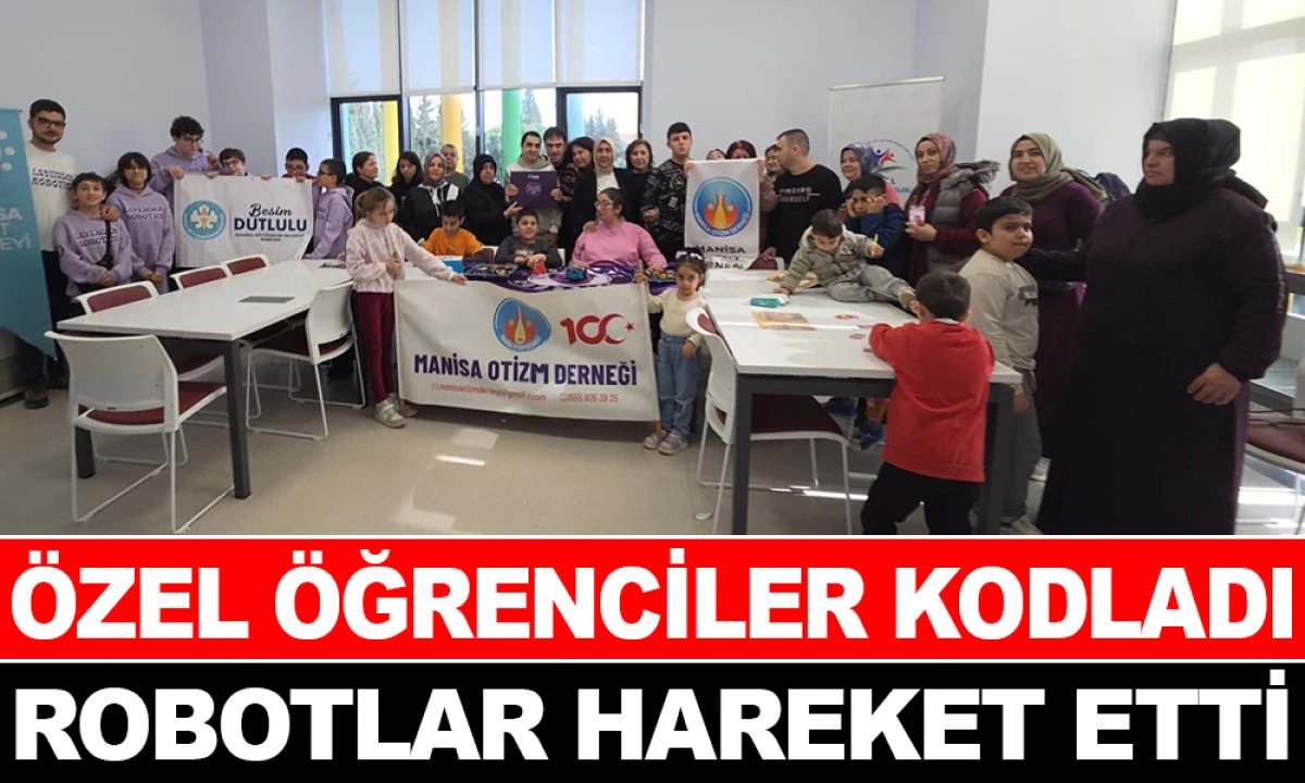 OTİZMLİ GEN&Ccedil;LER MANİSA'DA GELECEĞİ KODLADI