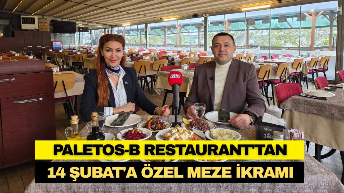 PALETOS-B RESTAURANT'TAN 14 ŞUBAT'A &Ouml;ZEL MEZE İKRAMI