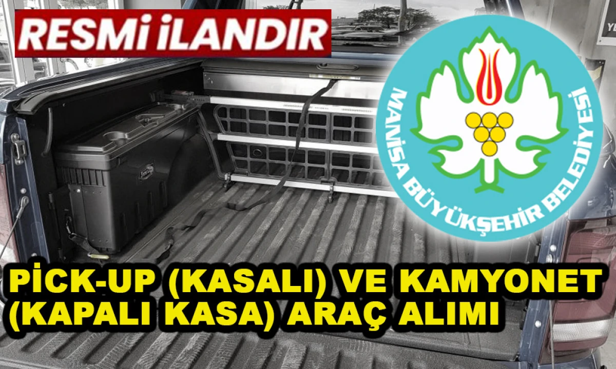PİCK-UP (KASALI) VE KAMYONET (KAPALI KASA) ARA&Ccedil; ALIMI