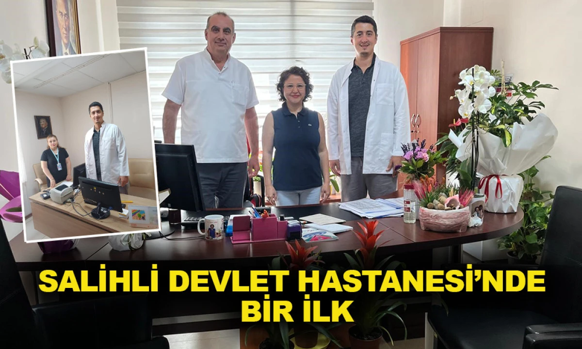 SALİHLİ DEVLET HASTANESİ'NDE BİR İLK