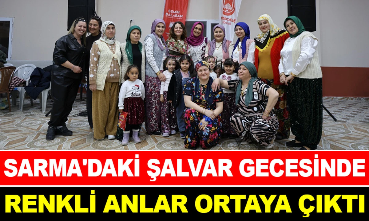 ŞALVAR GECESİNDE RENKLİ BULUŞMA