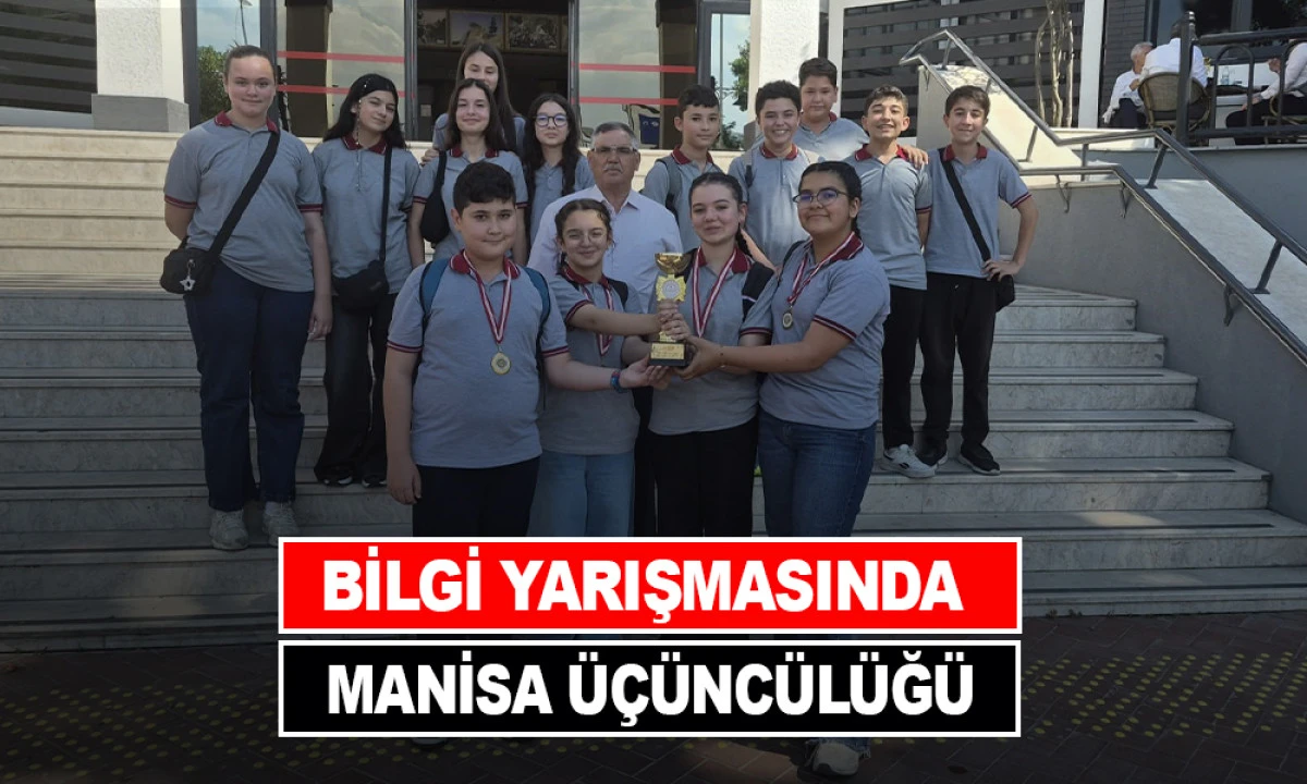 SARIG&Ouml;L&rsquo;E BİLGİ YARIŞMASINDA MANİSA &Uuml;&Ccedil;&Uuml;NC&Uuml;L&Uuml;Ğ&Uuml;