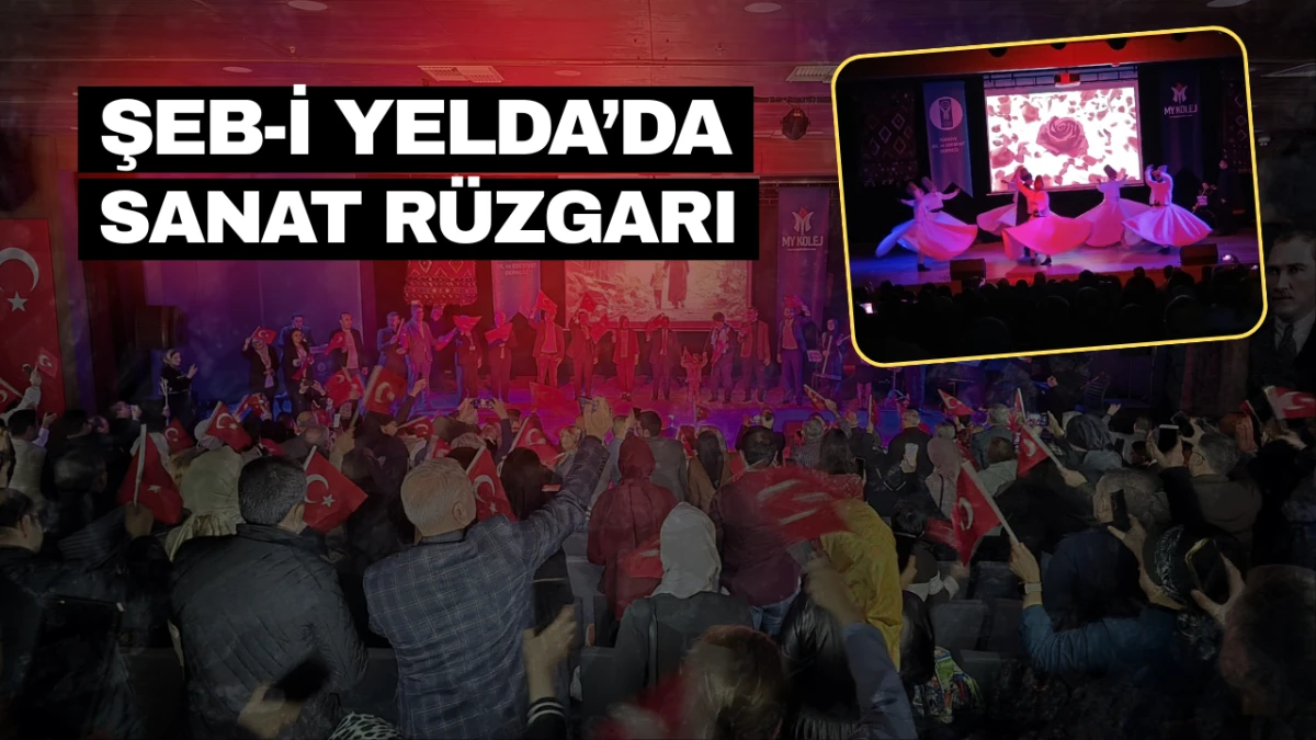 ŞEB-İ YELDA&rsquo;DA SANAT R&Uuml;ZGARI